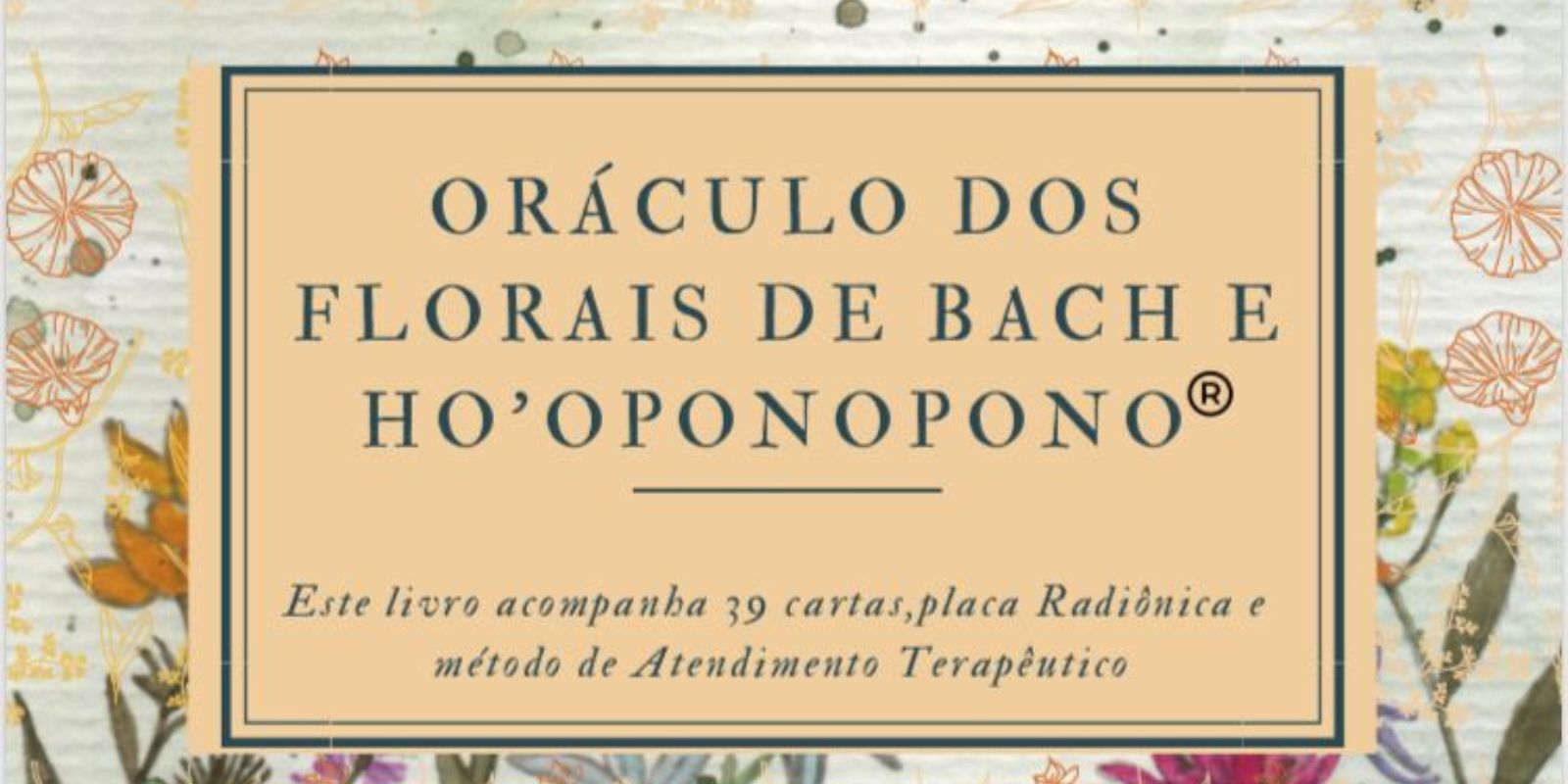 capa-oraculo-dos-florais-de-bach-e-hooponopono capa-oraculo-dos-florais-de-bach-e-hooponopono